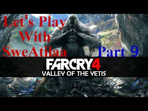 Let's Play Far Cry 4: Valley of the Yetis [Part 9]