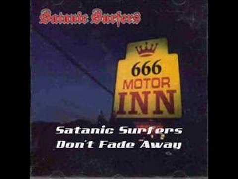 Don't Fade Away - Satanic Surfers