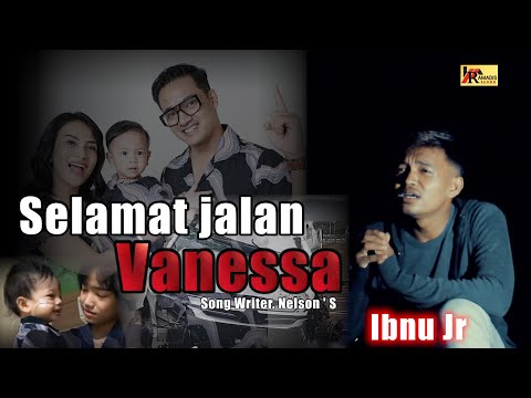 IBNU JR - SELAMAT JALAN VANESSA (Official Music Video)