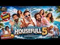 HOUSEFULL 5 FULL MOVIE IN HINDI H D Akshay Kumar Sonam Bajwa Soundarya Sharma