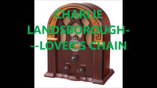 CHARLIE LANDSBOROUGH   LOVER'S CHAIN