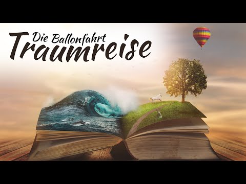 Störende Gedanken & Stress Loslassen: Traumreise Heißluftballon zum Einschlafen