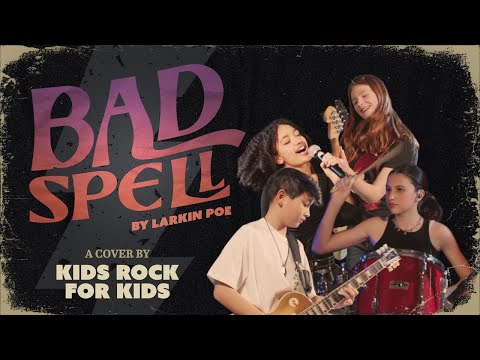 Bad Spell (by Larkin Poe) cover by KIDS ROCK FOR KIDS Global Collab