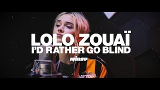 Rinse Sessions: Lolo Zouaï - I&#39;d Rather Go Blind (Etta James Cover)