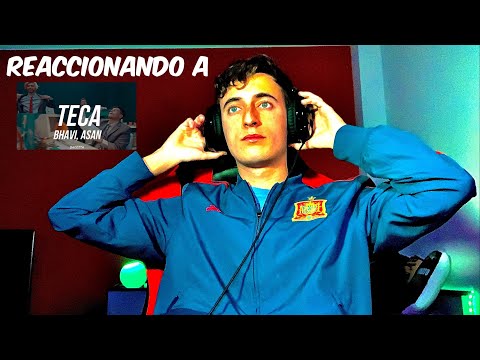 Reaccionando a ASAN, BHAVI - Teca