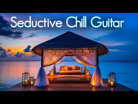 Seductive Chill Guitar | Smooth Jazz-Infused Chillhop Compilation for Relax, Study & Chillout Vibes