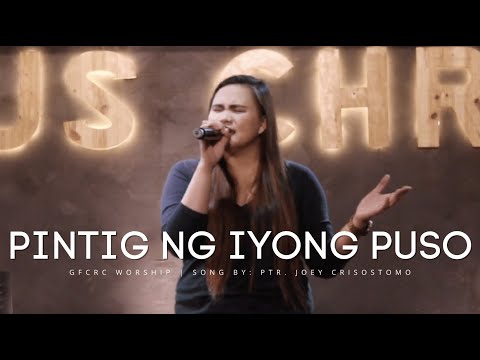 PINTIG NG IYONG PUSO (Ptr. Joey Crisostomo) | GFCRC Worship