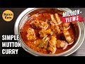MUTTON CURRY FOR BACHELORS MUTTON CURRY FOR BEGINNERS MUTTON GRAVY