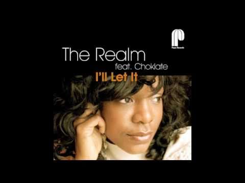 The Realm feat. Choklate - I'll Let It (The Realm Vocal Mix)