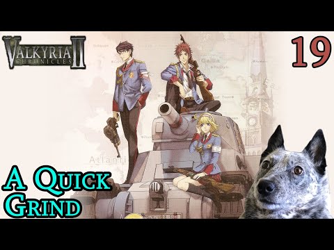 Construction Arm and a Quick Grind! Valkyria Chronicles 2 Lets Play (Part 19)