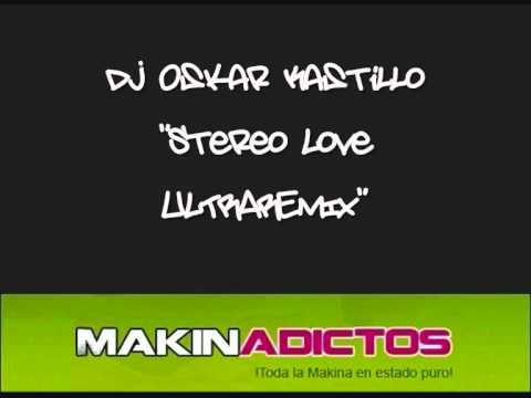Dj Oskar Kastillo "Stereo Love ULTRAREMIX"