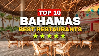 TOP 10 Restaurants in the Bahamas