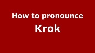 How to pronounce Krok