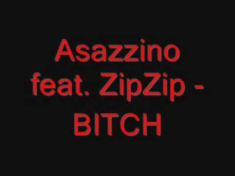 Asazzino feat. ZipZip - Bitch