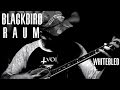 Blackbird Raum // Whitebled 