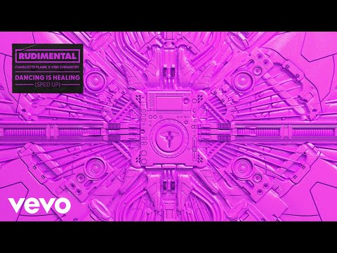 Rudimental x Vibe Chemistry x Charlotte Plank - Dancing Is Healing (Sped Up) [Official Audio]