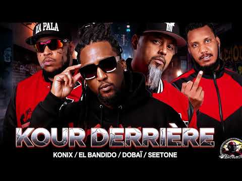 (KONIX/EL BANDIDO/DOBAÏ/SEETONE )(KOUR DERRIÈRE AUDIO OFFICIEL)