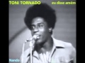 Toni Tornado  - eu disse amém