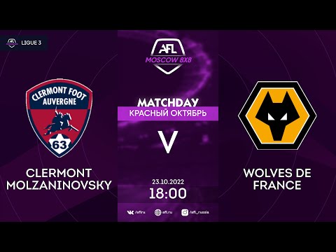 AFL2022, Красный октябрь, Ligue 3, Day 17 Clermont Molzaninovsky - Wolves de France