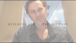 Building 429 - The Story Behind &quot;The Journey&quot;