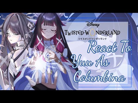 Twisted wonderland React To Yuu As Columbina•|1/?|•TWST X GI|• 2.0