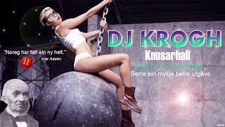KNUSARBALL - DJ Krogh (Miley Cyrus cover)