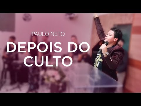 Paulo Neto - Depois do Culto (Samuel Mariano Cover)