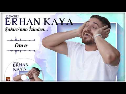Emro - Dengbêj  Erhan Kaya - Şakiro'nun İzinden...