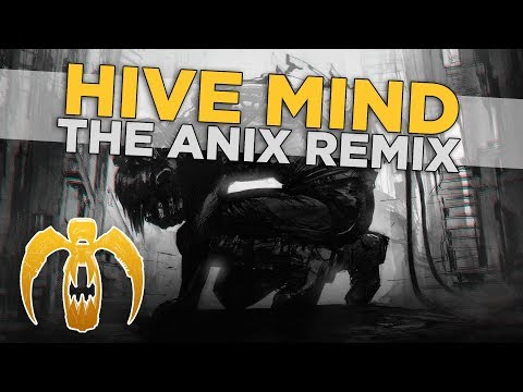 Video thumbnail for Hive Mind [The Anix Remix]