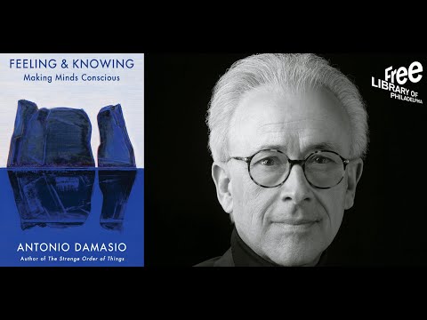 YouTube - Antonio Damasio | Feeling & Knowing: Making Minds Conscious
