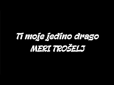 Ti moje jedino drago - MERI TROŠELJ [cover/fingerstyle/instrumental/tekst]