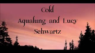 Cold (English, Deutsch, Español)  Aqualung and Lucy Schwartz