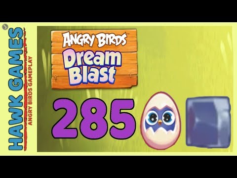 Angry Birds Dream Blast Level 285 Hard - Walkthrough, No Boosters