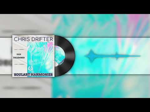 Chris Drifter - SoulArt Harmonies December 2025 Mix