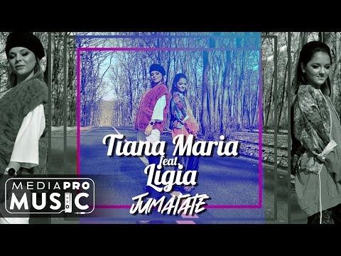 Tiana Maria feat. Ligia - Jumatate