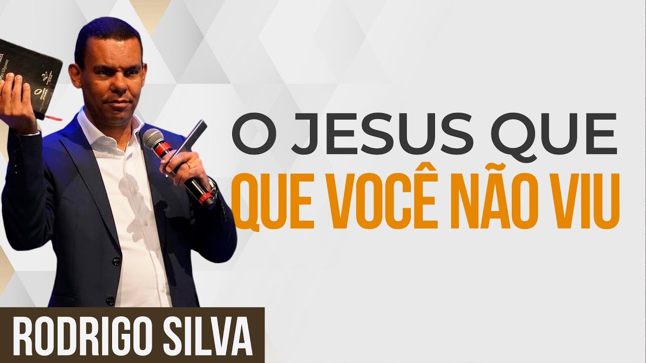 Sermão de Rodrigo Silva - NÃO TE CONTARAM ISSO SOBRE JESUS
