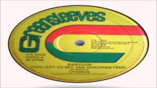 Cygnus-Babylon You Got To Set Jah Children Free (Greensleeves Records 1978)