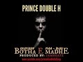 Prince Double H - Botha E Madhe