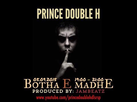Prince Double H - Botha e Madhe (produced by: Jambeatz)