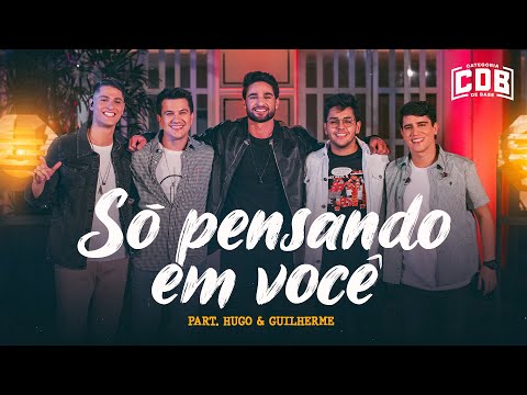 CDB Categoria de Base - Só pensando em você Part. Hugo e Guilherme