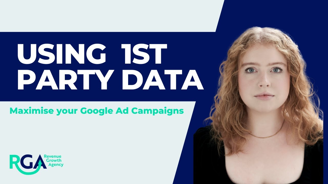 Using 1st Party Data - Maximise Your Google Ads Campaigns