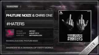 Phuture Noize & Chris One - #Haters (Official HQ Preview)