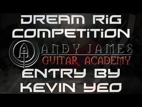 Andy James Guitar Academy Dream Rig Competition -- Kevin Yeo
