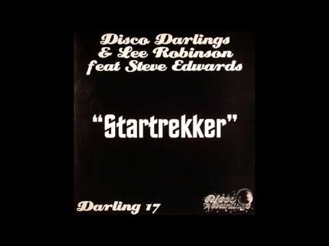 Disco Darlings & Lee Robinson feat. Steve Edwards ‎- Startrekker (Main Mix)
