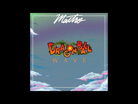 Maitro - Dragon Ball wave [Full Album]