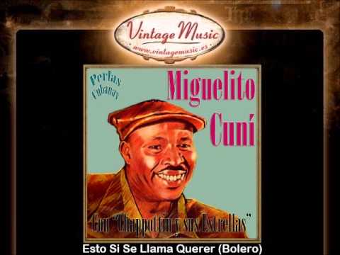 Miguelito Cuni -- Esto Si Se Llama Querer (Bolero)