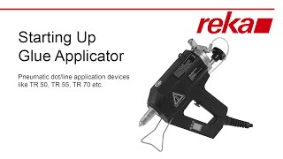 Starting up Reka Pneumatic Glue Applicators