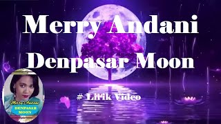 Download lagu Merry Andani ~Denpasar Moon ~Lirik mp3