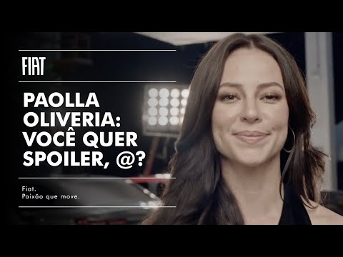FIAT I Paolla Oliveira: você quer spoiler @?