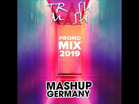 MASHUP GERMANY - PROMO MIX 2019 (TRASH MASH) [RE-RE UPLOAD]
